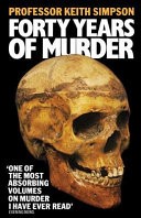 Forty Years of Murder by: Keith Simpson ISBN10: 0007291272