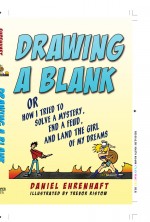 Drawing a Blank by: Daniel Ehrenhaft ISBN10: 0060752548