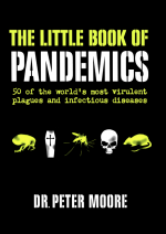 Little Book of Pandemics by: Peter Moore ISBN10: 0061374210