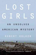 Lost Girls by: Robert Kolker ISBN10: 0062183656