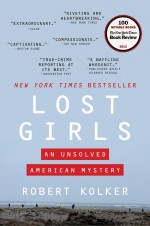 Lost Girls by: Robert Kolker ISBN10: 0062183672