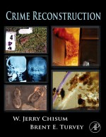 Crime Reconstruction by: W. Jerry Chisum ISBN10: 008046551x