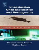 Investigating Child Exploitation and Pornography by: Monique Mattei Ferraro ISBN10: 0121631052