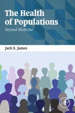 The Health of Populations by: Jack James ISBN10: 0128028130