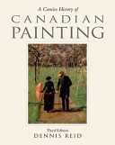 A Concise History of Canadian Painting by: Dennis Reid ISBN10: 0195444574