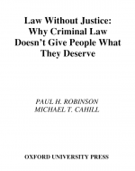 Law without Justice by: Paul H. Robinson ISBN10: 0198036310