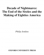 Decade of Nightmares by: Philip Jenkins ISBN10: 0198039727