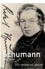 Schumann by: Eric Frederick Jensen ISBN10: 0199831955