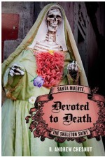 Devoted to Death by: R. Andrew Chesnut ISBN10: 0199912882