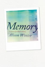 Memory by: Alison Winter ISBN10: 0226902609
