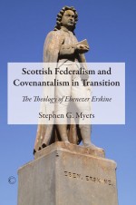 Scottish Federalism and Covenantalism in Transition by: Stephen G. Myers ISBN10: 022790527x