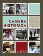 Camera Historica by: Antoine de Baecque ISBN10: 0231156502