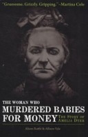 The Woman Who Murdered Babies for Money by: Allison Vale ISBN10: 0233003169