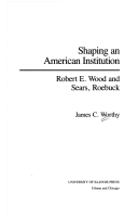 Shaping an American institution by: James C. Worthy ISBN10: 0252010515
