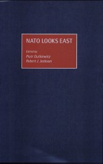 NATO Looks East by: Piotr Dutkiewicz ISBN10: 0275960595