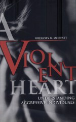 A Violent Heart by: Gregory K. Moffatt ISBN10: 0275973360