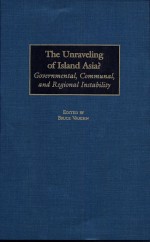 The Unraveling of Island Asia? by: Bruce Vaughn ISBN10: 0275974588