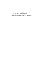 Inside the Minds of Healthcare Serial Killers by: Katherine M. Ramsland ISBN10: 0275994228