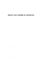 Jihad and American Medicine by: Adam Frederic Dorin ISBN10: 0275996379