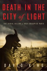 Death in the City of Light by: David King ISBN10: 0307452891