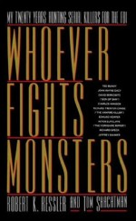 Whoever Fights Monsters by: Robert K. Ressler ISBN10: 0312078838