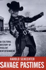 Savage Pastimes by: Harold Schechter ISBN10: 0312282761