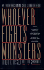 Whoever Fights Monsters by: Robert K. Ressler ISBN10: 0312304684
