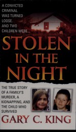 Stolen in the Night by: Gary C. King ISBN10: 0312942052