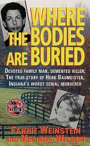 Where the Bodies Are Buried by: Fannie Weinstein ISBN10: 0312966539