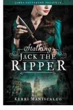 Stalking Jack the Ripper by: Kerri Maniscalco ISBN10: 0316273503