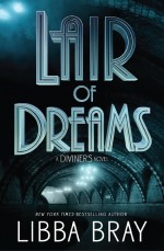 Lair of Dreams by: Libba Bray ISBN10: 0316364886