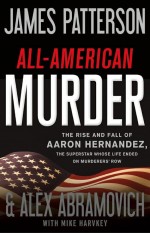 All-American Murder by: James Patterson ISBN10: 0316412686