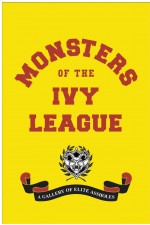 Monsters of the Ivy League by: Steve Radlauer ISBN10: 0316465283