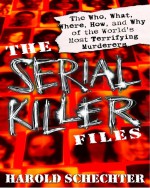 The Serial Killer Files by: Harold Schechter ISBN10: 0345472004