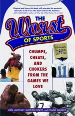 The Worst of Sports by: Jesse Lamovsky ISBN10: 0345502272