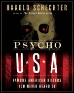 Psycho USA by: Harold Schechter ISBN10: 0345524489