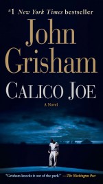 Calico Joe by: John Grisham ISBN10: 0385536089