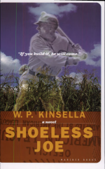 Shoeless Joe by: W. P. Kinsella ISBN10: 0395957737