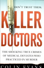 Killer Doctors by: Colin Evans ISBN10: 0425216012