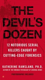 The Devil's Dozen by: Katherine Ramsland ISBN10: 0425270777