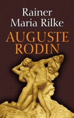 Auguste Rodin by: Rainer Maria Rilke ISBN10: 0486447200