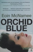 Orchid Blue by: Eoin McNamee ISBN10: 0571237568