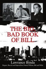 The Big, Bad Book of Bill by: Lawrance Binda ISBN10: 0595284779
