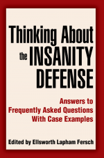 Thinking about the Insanity Defense by: Ellsworth Fersch ISBN10: 0595344127