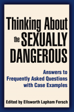 Thinking about the Sexually Dangerous by: Ellsworth Fersch ISBN10: 0595390927
