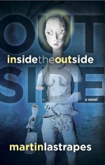 Inside the Outside by: Martin Lastrapes ISBN10: 0615440290