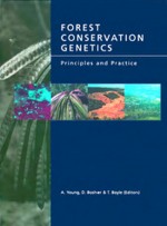 Forest Conservation Genetics by: Andrew Young ISBN10: 0643102574