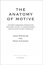 The Anatomy Of Motive by: John E. Douglas ISBN10: 0684857790