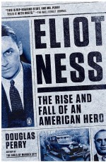 Eliot Ness by: Douglas Perry ISBN10: 0698151453