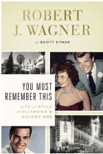 You Must Remember This by: Robert J. Wagner ISBN10: 069815147x